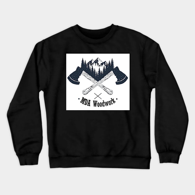 MDA Woodwork Axe Crewneck Sweatshirt by MDA Woodwork